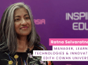 ECU’s flexibility and adaptability, pushing the institution forward in EdTech adoption: Ratna Selvaratnam, Edith Cowan University